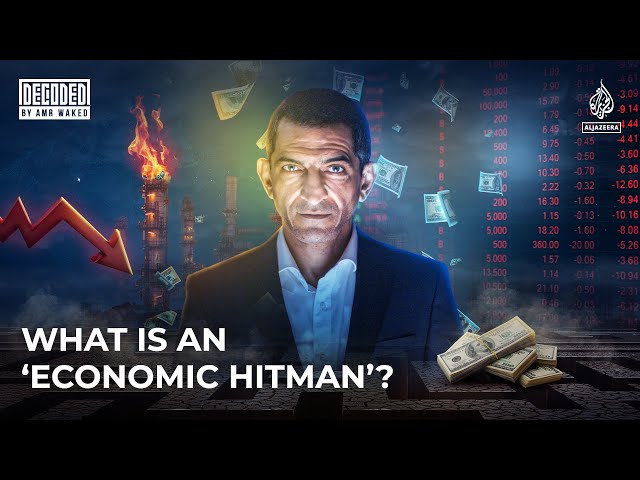 What is an ‘economic hitman’? | Decoded